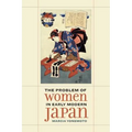 The Problem of Women in Early Modern Japan: Volume 31