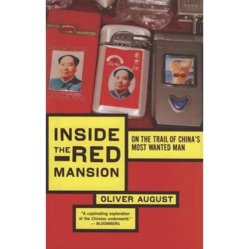 Inside the Red Mansion: On the Trail of China's Most Wanted Man