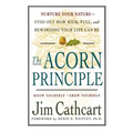 The Acorn Principle: Know Yourself, Grow Yourself