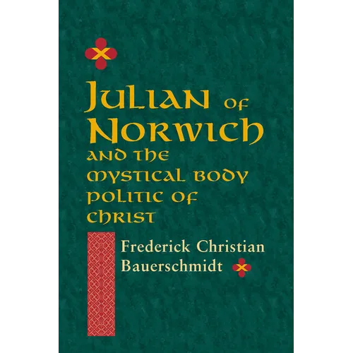 Julian of Norwich: And the Mystical Body Politic of Christ