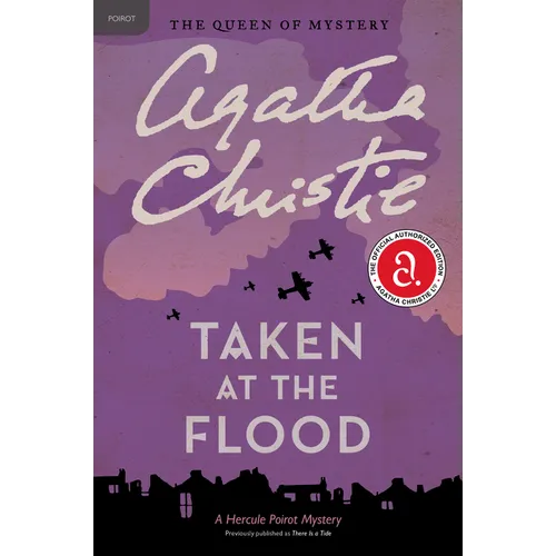 Taken at the Flood: A Hercule Poirot Mystery: The Official Authorized Edition