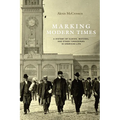 Marking Modern Times: A History of Clocks, Watches, and Other Timekeepers in American Life