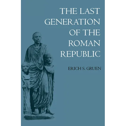 The Last Generation of the Roman Republic