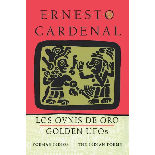 Golden Ufos: The Indian Poems: Los Ovnis de Oro: Poemas Indios
