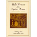 Holy Women of the Syrian Orient: Volume 13