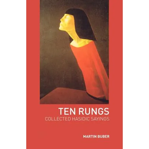 Ten Rungs: Collected Hasidic Sayings