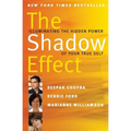 The Shadow Effect: Illuminating the Hidden Power of Your True Self