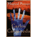 Magical Passes: The Practical Wisdom of the Shamans of Ancient Mexico