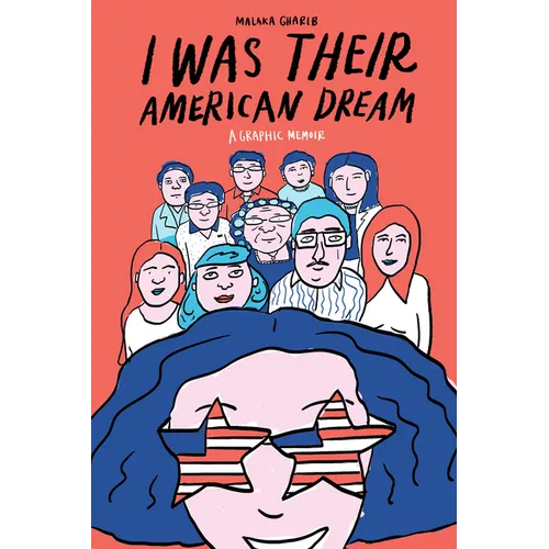 I Was Their American Dream: A Graphic Memoir