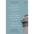 In the Shadow of Statues: A White Southerner Confronts History