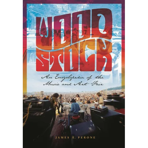 Woodstock: An Encyclopedia of the Music and Art Fair