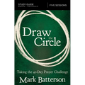 Draw the Circle Bible Study Guide: Taking the 40 Day Prayer Challenge