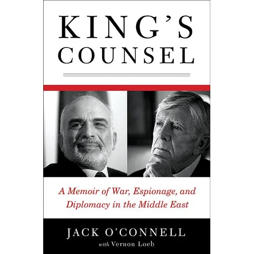 King's Counsel: A Memoir of War, Espionage, and Diplomacy in the Middle East