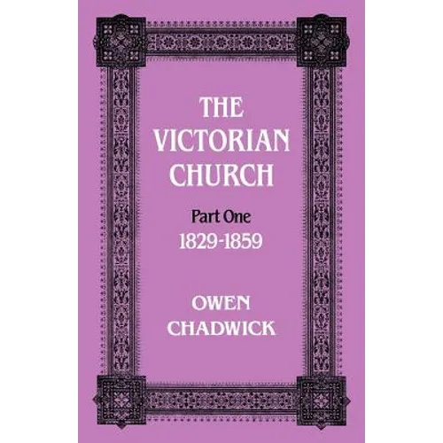 The Victorian Church: Part One 1829-1859