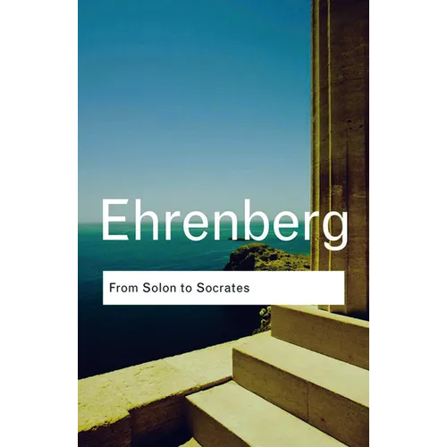 From Solon to Socrates: Greek History and Civilization During the 6th and 5th Centuries BC