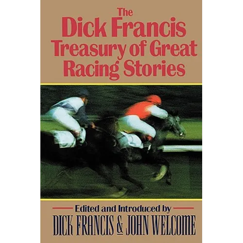 The Dick Francis Treasury of Great Racing Stories