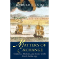 Matters of Exchange: Commerce, Medicine, and Science in the Dutch Golden Age