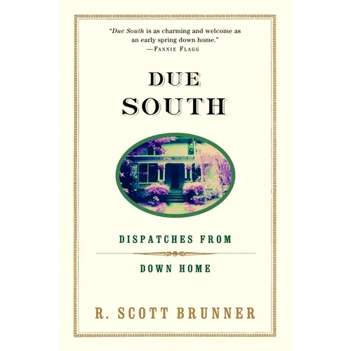 Due South: Dispatches from Down Home