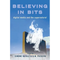 Believing in Bits: Digital Media and the Supernatural