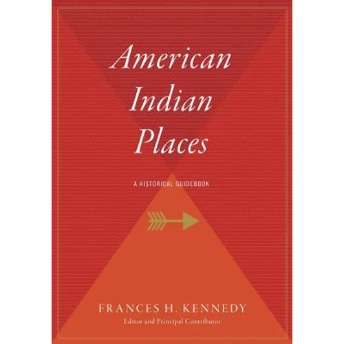 American Indian Places: A Historical Guidebook