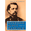 Winfield Scott Hancock: A Soldier S Life