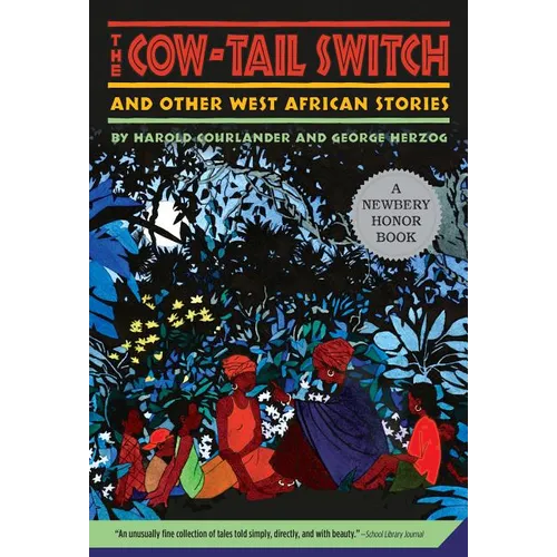 The Cow-Tail Switch: And Other West African Stories (Newbery Honor Book)
