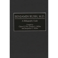 Benjamin Rush, M.D.: A Bibliographic Guide