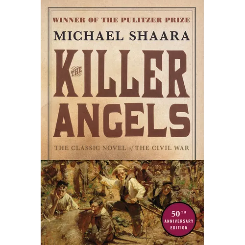 The Killer Angels: The Classic Novel of the Civil War