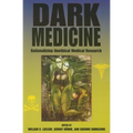 Dark Medicine: Rationalizing Unethical Medical Research