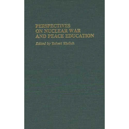 Perspectives on Nuclear War and Peace Education