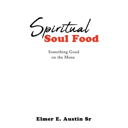 Spiritual Soul Food: Something Good on the Menu