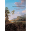 What Did the Romans Know?: An Inquiry into Science and Worldmaking
