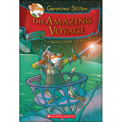 The Amazing Voyage (Geronimo Stilton and the Kingdom of Fantasy #3)
