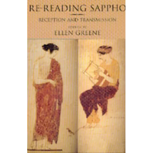 Re-Reading Sappho: Reception and Transmission Volume 3