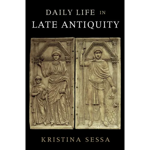 Daily Life in Late Antiquity