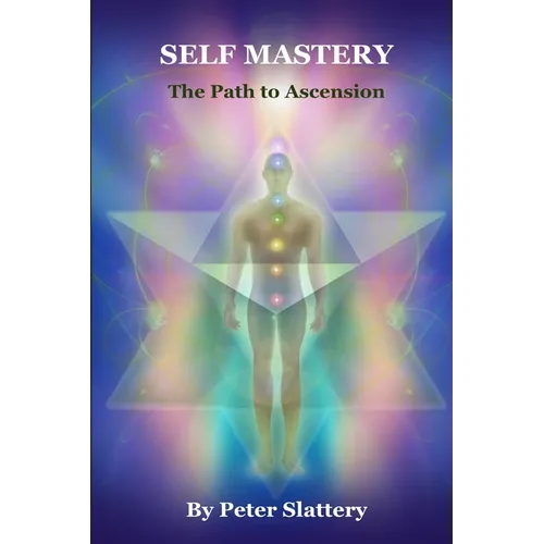 Self Mastery: The Path to Ascension