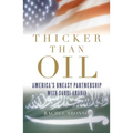 Thicker Than Oil: America's Uneasy Partnership with Saudi Arabia