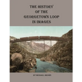 History of the Georgetown Loop in Images