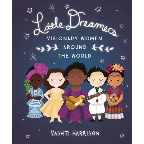 Little Dreamers: Visionary Women Around the World