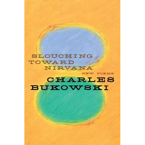 Slouching Toward Nirvana: New Poems