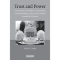 Trust and Power: Consumers, the Modern Corporation, and the Making of the United States Automobile Market