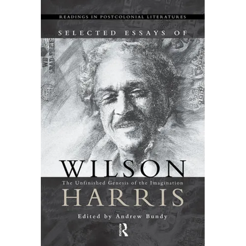 Selected Essays of Wilson Harris