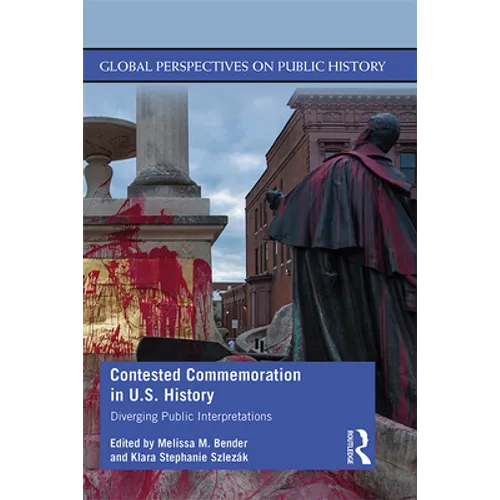 Contested Commemoration in U.S. History: Diverging Public Interpretations