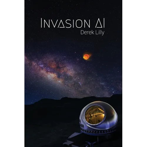 Invasion AI: Sci-Fi novel