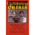 Cultivating Crisis: The Human Cost of Pesticides in Latin America