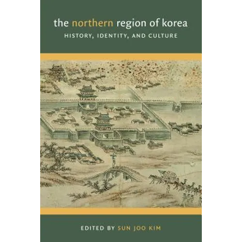 The Northern Region of Korea: History, Identity, & Culture