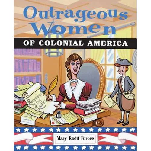 Outrageous Women of Colonial America