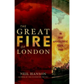 The Great Fire of London: In That Apocalyptic Year, 1666