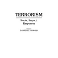 Terrorism: Roots, Impact, Responses