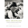 Toxic Archipelago: A History of Industrial Disease in Japan